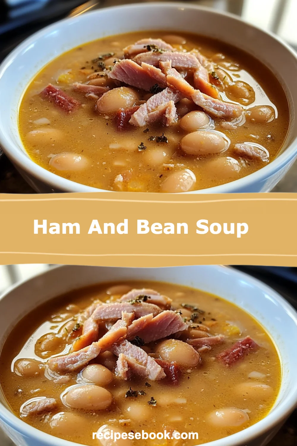 Cozy Up with the Best Ham and Bean Soup Recipe for a Hearty Family Meal!