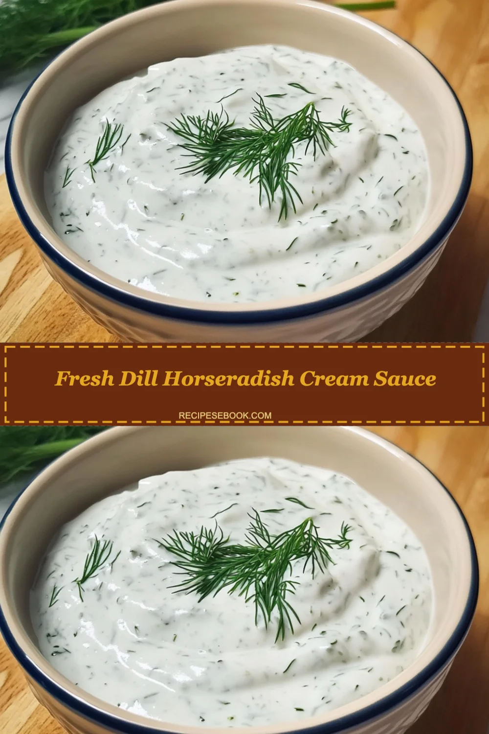 Fresh Dill Horseradish Cream Sauce Recipe
