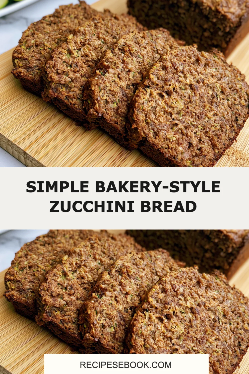Deliciously Simple Bakery-Style Zucchini Bread Recipe You Must Try Today!